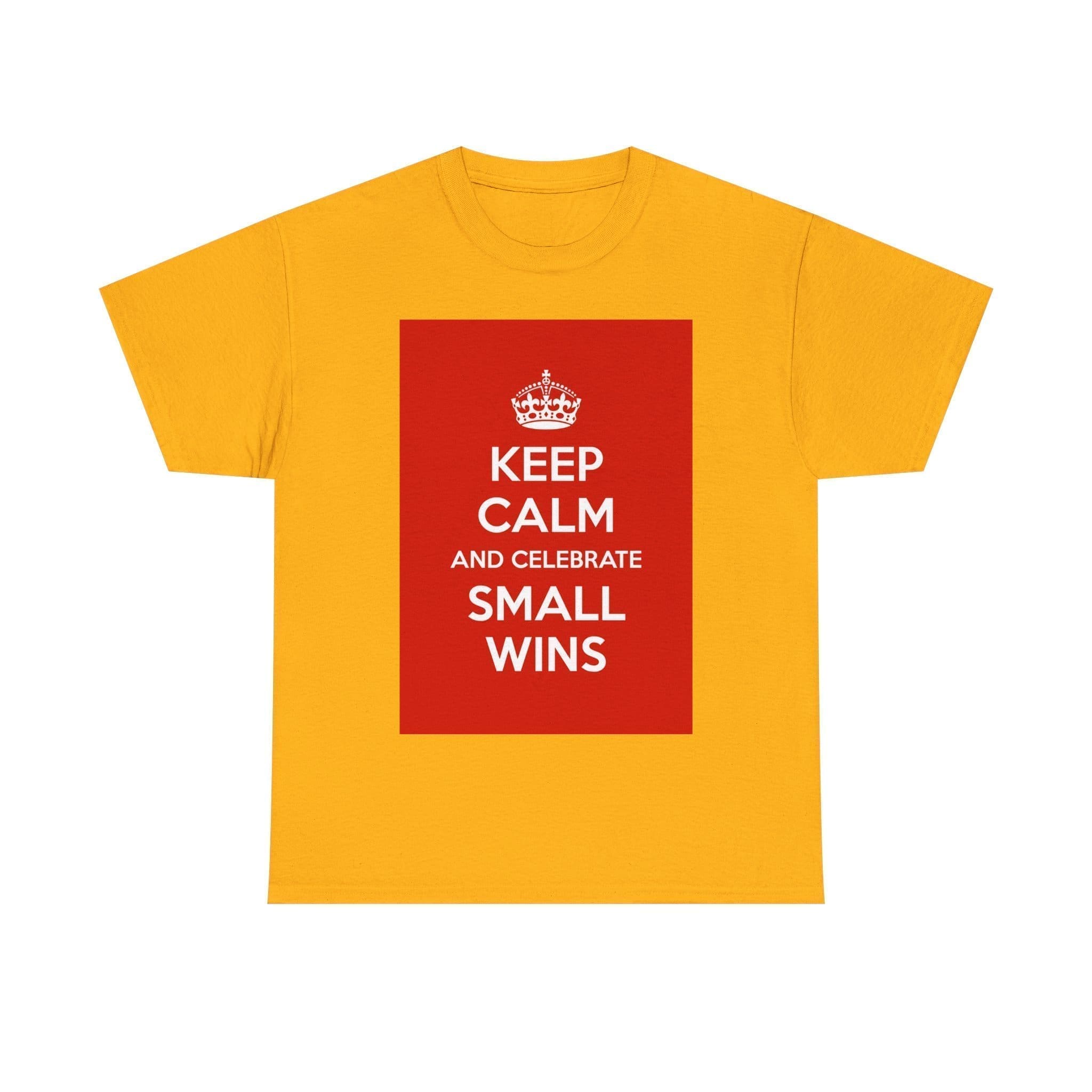 Keep Calm & celebrate small wins unisex heavy cotton tee Gold 5XL