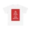 Keep Calm & take photos unisex heavy cotton tee White 5XL