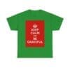Keep Calm & be grateful unisex heavy cotton tee Irish Green 3XL