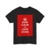 Keep Calm & love dogs unisex heavy cotton tee  _7_2048.jpeg