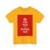 Yes You can travel far unisex heavy cotton tee  _11_2048.jpeg