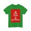 Keep Calm & be authentic unisex heavy cotton tee  _15_2048.jpeg