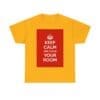 Keep Calm & clean your room unisex heavy cotton tee Gold 5XL