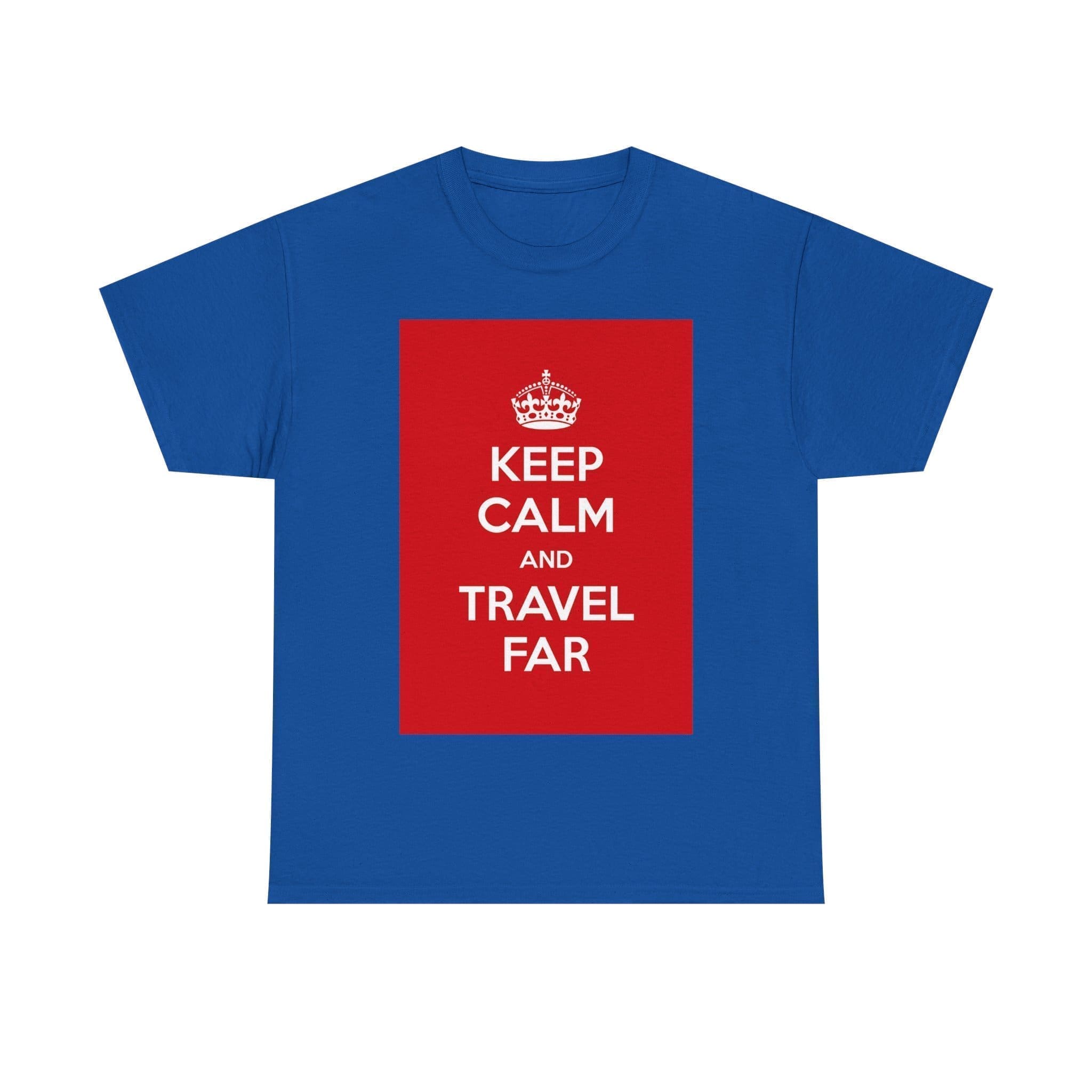 Keep Calm & travel far unisex heavy cotton tee Royal 5XL