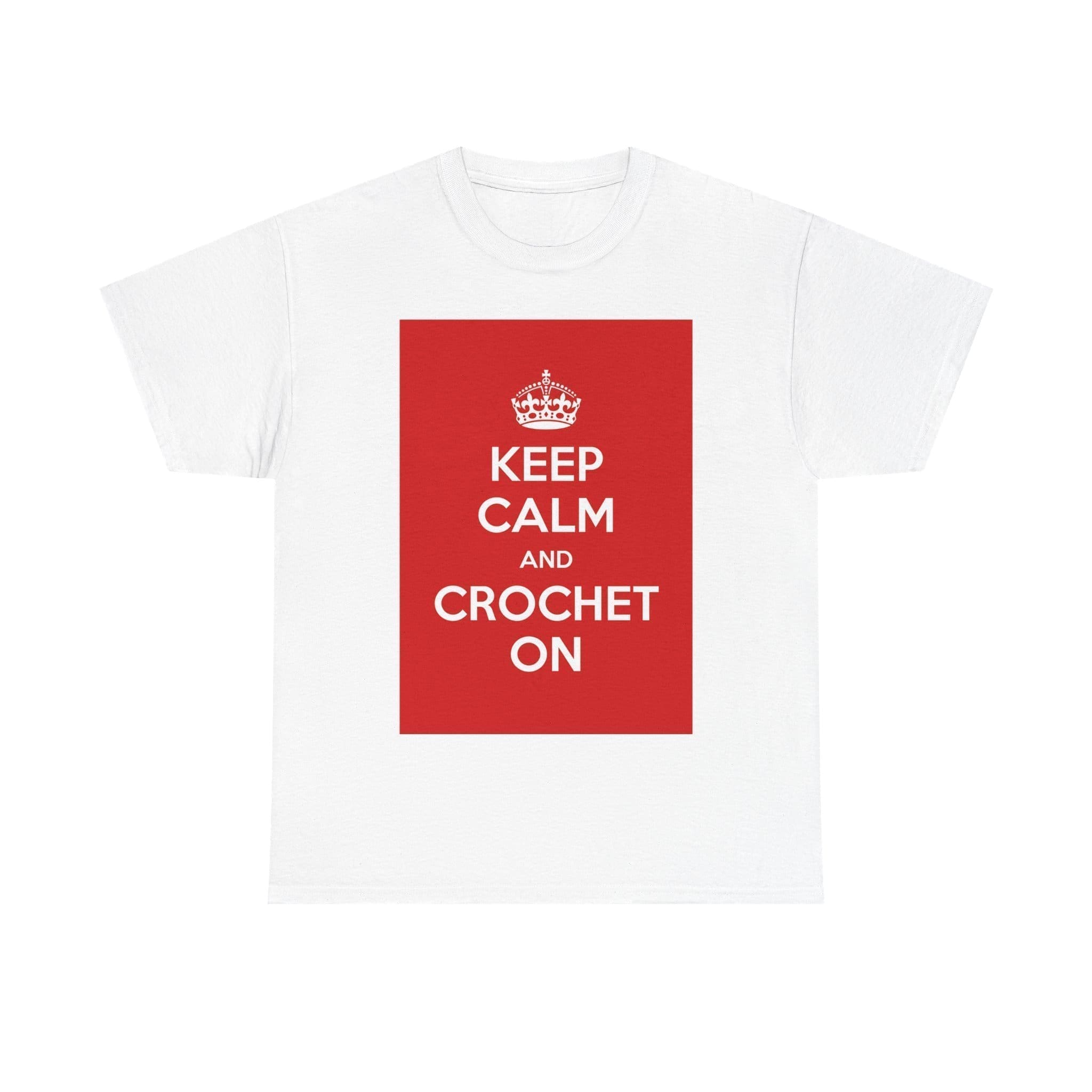Keep Calm & crochet on unisex heavy cotton tee White 5XL
