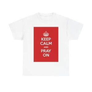 Keep Calm & pray on unisex heavy cotton tee White 5XL