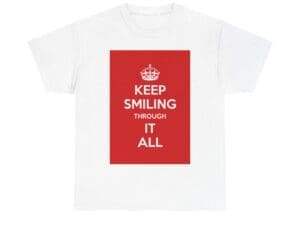 Keep smiling it all unisex heavy cotton tee