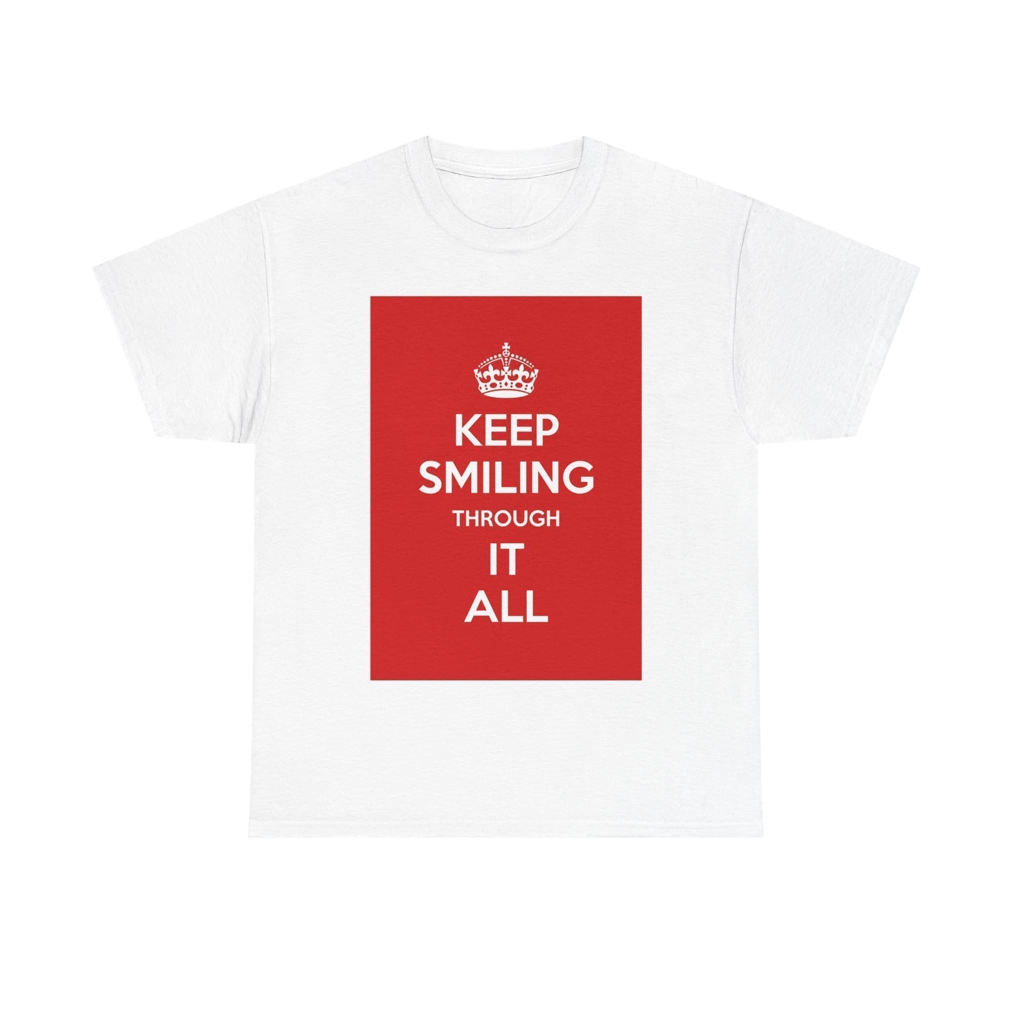 Keep smiling it all unisex heavy cotton tee White 5XL