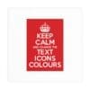 Keep Calm Customizable Silk Poster  30″ x 30″
