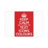 Keep Calm Customizable Silk Poster  24″ x 16″ (Horizontal)