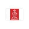 Keep Calm Customizable Silk Poster  12" x 8" (Horizontal)