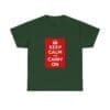 Keep Calm and Carry On T-Shirt Forest Green 4XL Keep Calm and Carry On T-Shirt Forest Green 4XL