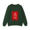 Keep Calm and Carry On Crewneck Sweatshirt Forest Green 3XL
