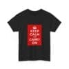Keep Calm and Carry On T-Shirt _9160533463515404426_2048.jpeg Keep Calm and Carry On T-Shirt _9160533463515404426_2048.jpeg