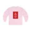 Keep Calm and Carry On long sleeve tee Light Pink 2XL